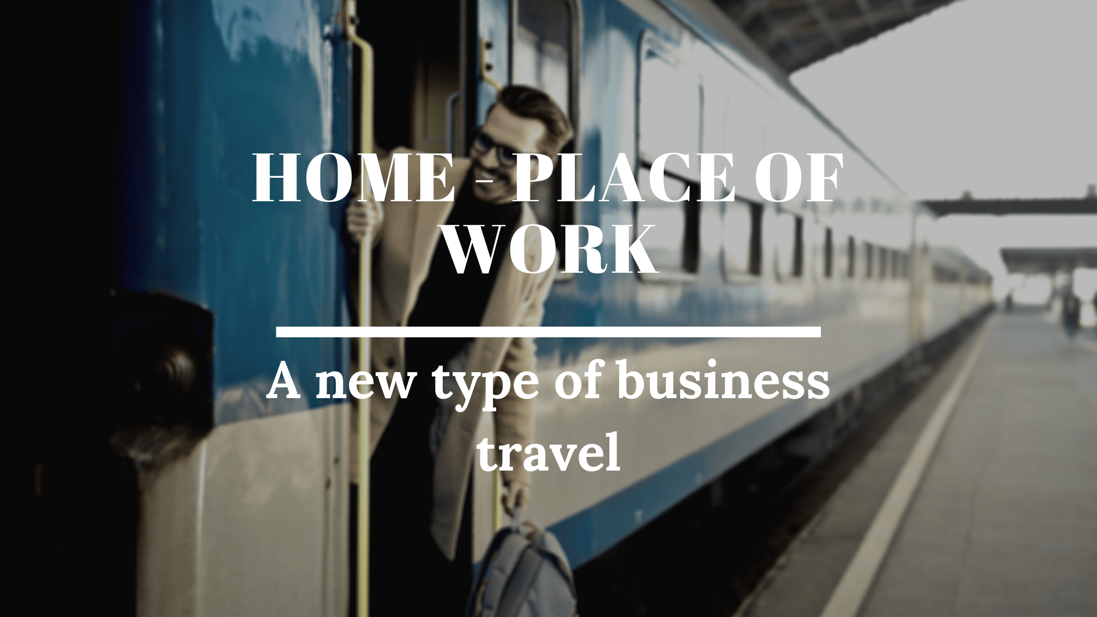 Home Place of work new type of business travel
