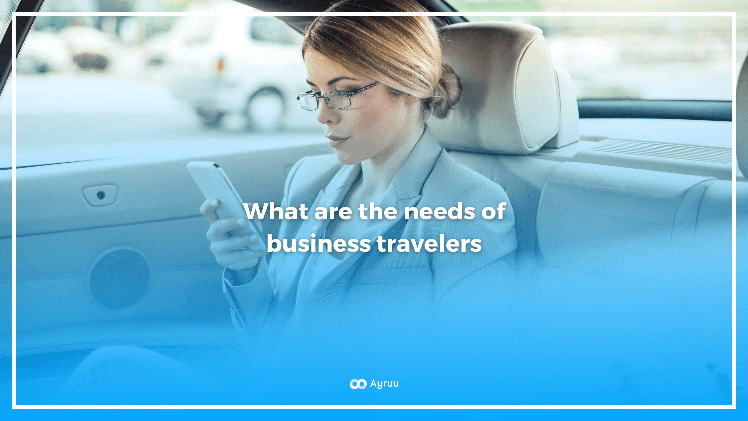 What are the needs of business travelers